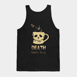 DEATH BEFORE DECAF Tank Top